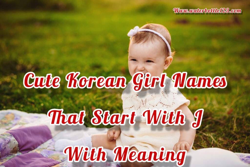 Cute Korean Girl Names That Start With J With Meaning